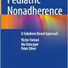 Pediatric Nonadherence: A Solutions Based Approach (EPUB)