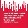 Interracial, Intercultural, and Interfaith Couples and Families Across the Life Cycle: A Clinician’s Guide (AFTA SpringerBriefs in Family Therapy) (EPUB)