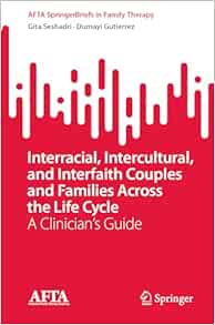 Interracial, Intercultural, and Interfaith Couples and Families Across the Life Cycle: A Clinician’s Guide (AFTA SpringerBriefs in Family Therapy) (EPUB)