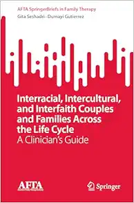 Interracial, Intercultural, and Interfaith Couples and Families Across the Life Cycle: A Clinician’s Guide (AFTA SpringerBriefs in Family Therapy) (Original PDF from Publisher)