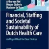 Financial, Staffing and Societal Sustainability of Dutch Health Care: An Urgent Need for Clear Choices (Research for Policy) (EPUB)