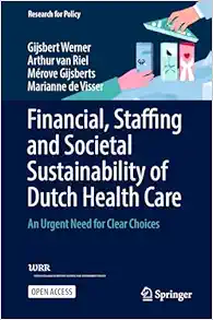 Financial, Staffing and Societal Sustainability of Dutch Health Care: An Urgent Need for Clear Choices (Research for Policy) (EPUB)