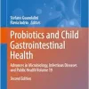 Probiotics and Child Gastrointestinal Health: Advances in Microbiology, Infectious Diseases and Public Health Volume 19 (Advances in Experimental Medicine and Biology, 1449), 2nd Edition (EPUB)