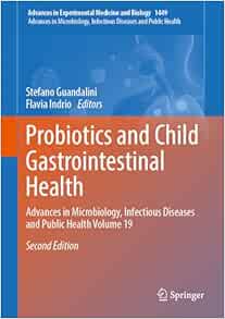 Probiotics and Child Gastrointestinal Health: Advances in Microbiology, Infectious Diseases and Public Health Volume 19 (Advances in Experimental Medicine and Biology, 1449), 2nd Edition (Original PDF from Publisher)