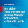 Non-violent Communication and Narrative Medicine for Promoting Sustainable Health (New Paradigms in Healthcare) (Original PDF from Publisher)
