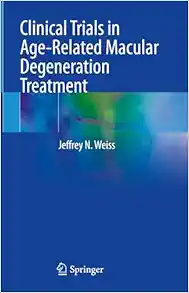 Clinical Trials in Age-Related Macular Degeneration Treatment (Original PDF from Publisher)