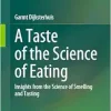 A Taste of the Science of Eating: Insights from the Science of Smelling and Tasting (Original PDF from Publisher)