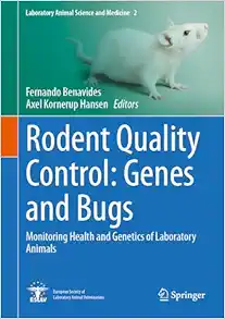 Rodent Quality Control: Genes and Bugs: Monitoring Health and Genetics of Laboratory Animals (Laboratory Animal Science and Medicine, 2) (Original PDF from Publisher)