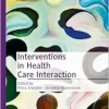 Interventions in Health Care Interaction (Palgrave Studies in Discursive Psychology) (Original PDF from Publisher)