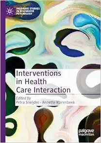Interventions in Health Care Interaction (Palgrave Studies in Discursive Psychology) (Original PDF from Publisher)