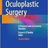 Oculoplastic Surgery: A Practical Guide to Common Disorders, 2nd Edition (Original PDF from Publisher)