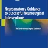 Neuroanatomy Guidance to Successful Neurosurgical Interventions: The Torch of Neurosurgical Excellence (EPUB)