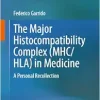 The Major Histocompatibility Complex (MHC/ HLA) in Medicine: A Personal Recollection (EPUB)