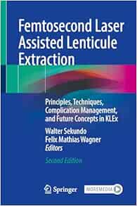 Femtosecond Laser Assisted Lenticule Extraction: Principles, Techniques, Complication Management, and Future Concepts in KLEx, 2nd Edition (EPUB)