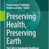 Preserving Health, Preserving Earth: The Path to Sustainable Healthcare (World Sustainability Series) (EPUB)