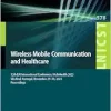 Wireless Mobile Communication and Healthcare: 12th EAI International Conference, MobiHealth 2023, Vila Real, Portugal, November 29-30, 2023 … and Telecommunications Engineering, 578) (EPUB)