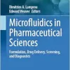 Microfluidics in Pharmaceutical Sciences: Formulation, Drug Delivery, Screening, and Diagnostics (AAPS Introductions in the Pharmaceutical Sciences, 14) (EPUB)