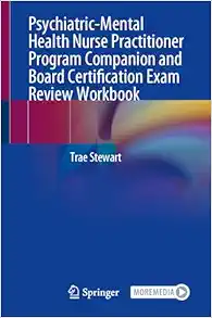 Psychiatric-Mental Health Nurse Practitioner Program Companion and Board Certification Exam Review Workbook (EPUB)