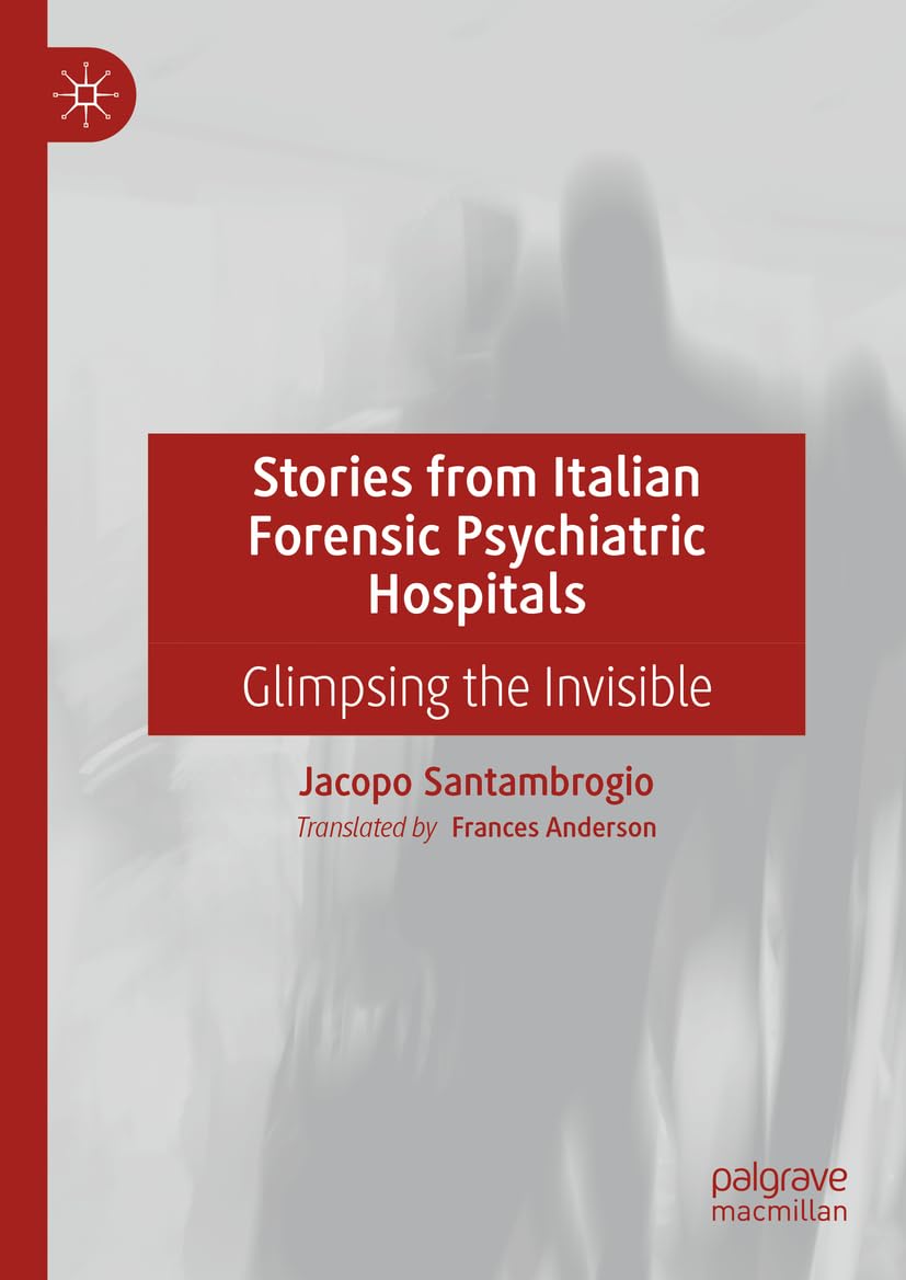 Stories from Italian Forensic Psychiatric Hospitals: Glimpsing the Invisible (EPUB)