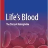 Life’s Blood: The Story of Hemoglobin (EPUB)