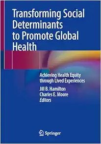 Transforming Social Determinants to Promote Global Health: Achieving Health Equity through Lived Experiences (EPUB)