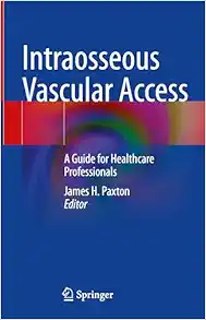 Intraosseous Vascular Access: A Guide for Healthcare Professionals (Original PDF from Publisher)