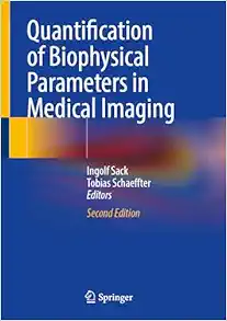 Quantification of Biophysical Parameters in Medical Imaging, 2nd Edition (Original PDF from Publisher)