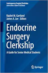 Endocrine Surgery Clerkship: A Guide for Senior Medical Students (Contemporary Surgical Clerkships) (Original PDF from Publisher)