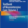 Textbook of Neurointensive Care: Volume 2: Perioperative Management, Monitoring, Pharmacotherapy, 3rd Edition (Original PDF from Publisher)