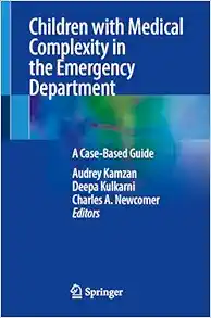 Children with Medical Complexity in the Emergency Department: A Case-Based Guide (Original PDF from Publisher)