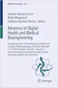 Advances in Digital Health and Medical Bioengineering: Proceedings of the 11th International Conference on E-Health and Bioengineering, EHB-2023, … and Informatics (IFMBE Proceedings, 110), 2024th Edition (Original PDF from Publisher)