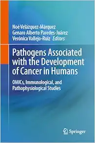 Pathogens Associated with the Development of Cancer in Humans: OMICs, Immunological, and Pathophysiological Studies (EPUB)