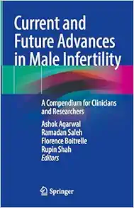 Current and Future Advances in Male Infertility: A Compendium for Clinicians and Researchers (EPUB)