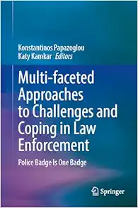 Multi-faceted Approaches to Challenges and Coping in Law Enforcement: Police Badge Is One Badge (Original PDF from Publisher)