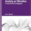 Anxiety as Vibration: A Psychosocial Cartography (Studies in the Psychosocial) (Original PDF from Publisher)