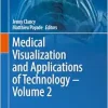 Medical Visualization and Applications of Technology ‒ Volume 2 (Biomedical Visualization, 5) (Original PDF from Publisher)