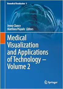 Medical Visualization and Applications of Technology ‒ Volume 2 (Biomedical Visualization, 5) (Original PDF from Publisher)