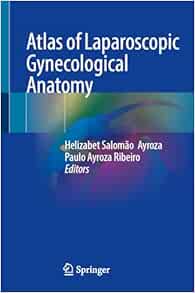 Atlas of Laparoscopic Gynecological Anatomy (Original PDF from Publisher)