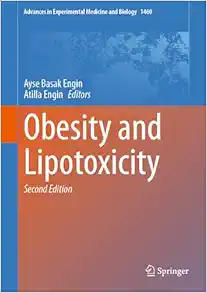 Obesity and Lipotoxicity (Advances in Experimental Medicine and Biology, 1460), 2nd Edition (Original PDF from Publisher)