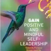 GAIN Positive and Mindful Self-Leadership: Toward Purpose Driven Insights (Original PDF from Publisher)