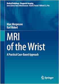 MRI of the Wrist: A Practical Case-Based Approach (Medical Radiology) (EPUB)