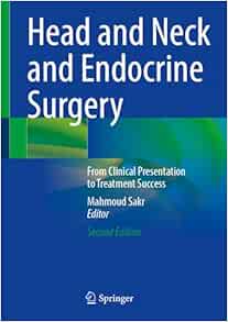Head and Neck and Endocrine Surgery: From Clinical Presentation to Treatment Success, 2nd Edition (EPUB)