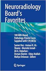 Neuroradiology Board’s Favorites: 100 MRI-Based Pathology-Proven Cases Supplied with 170 MCQs (EPUB)