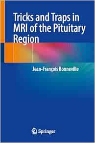 Tricks and Traps in MRI of the Pituitary Region (Original PDF from Publisher)