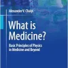 What is Medicine?: Basic Principles of Physics in Medicine and Beyond (EPUB)