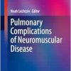Pulmonary Complications of Neuromuscular Disease (Respiratory Medicine) (Original PDF from Publisher)