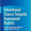Intentional Stance Towards Humanoid Robots: Lessons Learned from Studies in Human-Robot Interaction (Original PDF from Publisher)