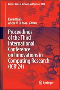 Proceedings of the Third International Conference on Innovations in Computing Research (ICR’24) (Lecture Notes in Networks and Systems, 1058) (Original PDF from Publisher)