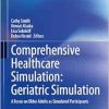 Comprehensive Healthcare Simulation: Geriatric Simulation: A Focus on Older Adults as Simulated Participants (Original PDF from Publisher)