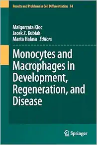 Monocytes and Macrophages in Development, Regeneration, and Disease (Results and Problems in Cell Differentiation, 74) (EPUB)